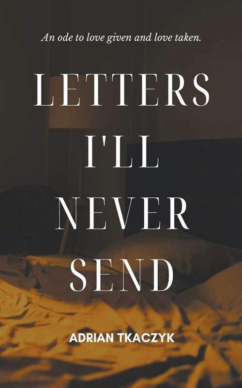 Letters Ill Never Send (Paperback)