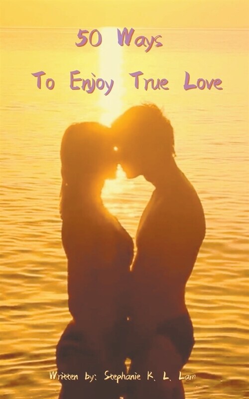 50 Ways to Enjoy True Love (Paperback)