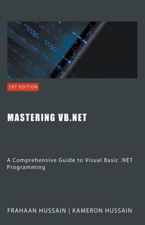 Mastering VB.NET: A Comprehensive Guide to Visual Basic .NET Programming (Paperback)