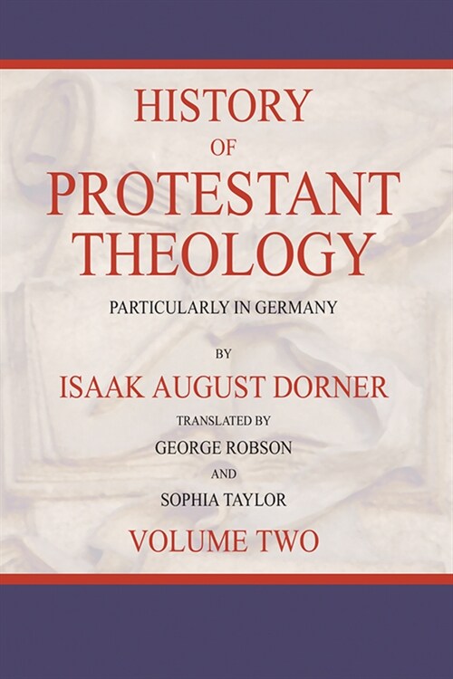 History of Protestant Theology, Volume 2 (Paperback)