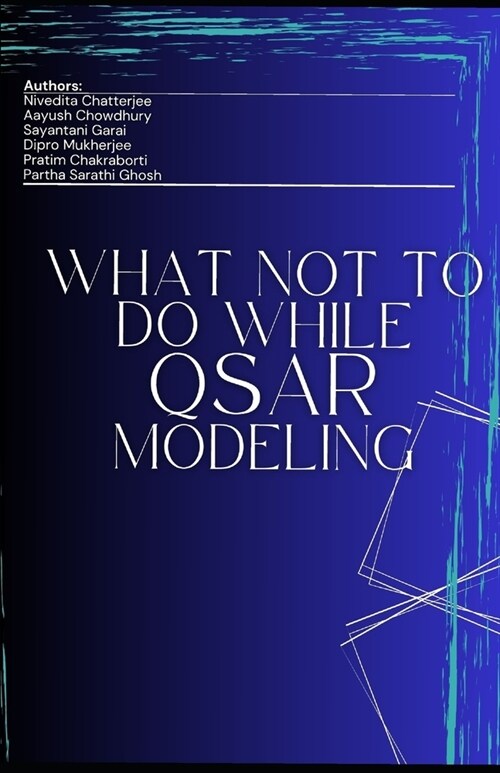 What Not To Do While QSAR Modeling (Paperback)