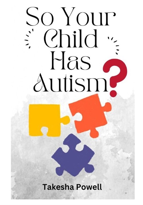 So, Your Child Has Autism? (Paperback)