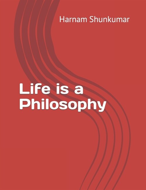 Life is a Philosophy (Paperback)