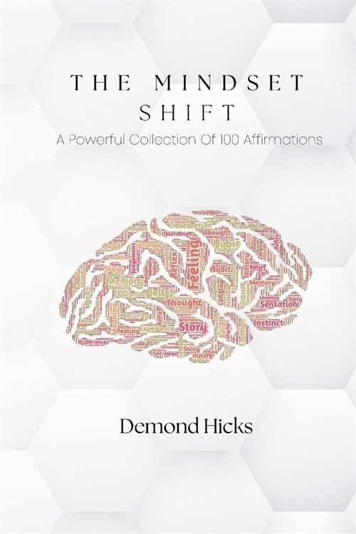 The Mindset Shift: A Powerful Collection Of 100 Affirmations (Paperback)