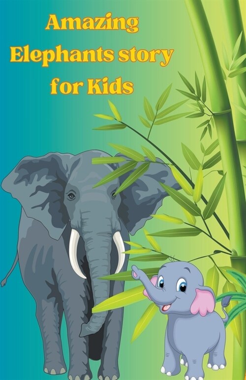 Amazing Elephants story for Kids (Paperback)