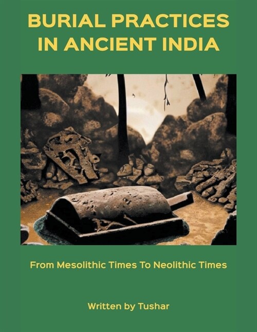 burial-practices-in-ancient-india-from-mesolithic-times-to