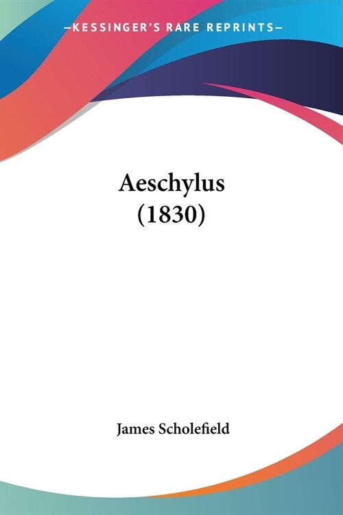 Aeschylus (1830) (Paperback)