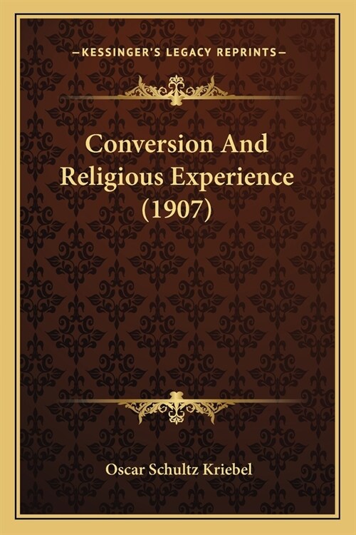 Conversion And Religious Experience (1907) (Paperback)