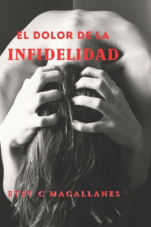 EL DOLOR de UNA INFIDELIDAD (Paperback)