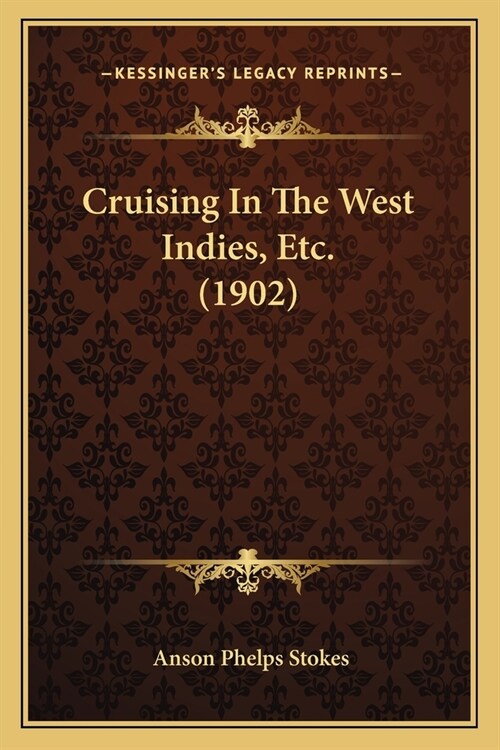 Cruising In The West Indies, Etc. (1902) (Paperback)