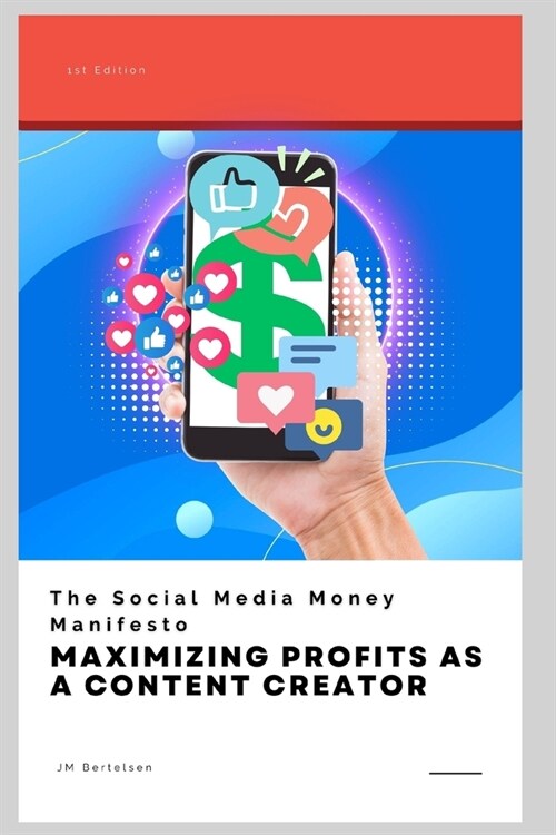 The Social Media Money Manifesto: Maximizing Profits as a Content Creator (Paperback)