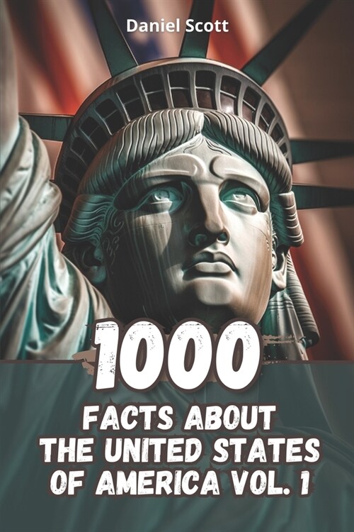 1000 Facts about The United States of America Vol. 1 (Paperback)