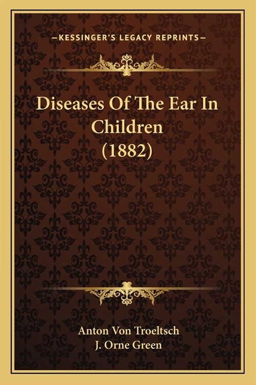 Diseases Of The Ear In Children (1882) (Paperback)