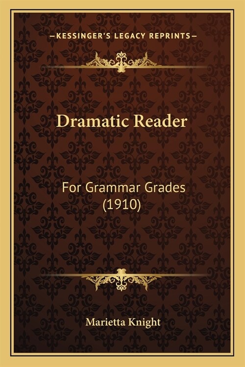 Dramatic Reader: For Grammar Grades (1910) (Paperback)