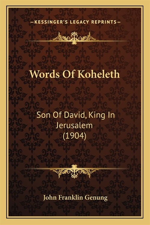 Words Of Koheleth: Son Of David, King In Jerusalem (1904) (Paperback)
