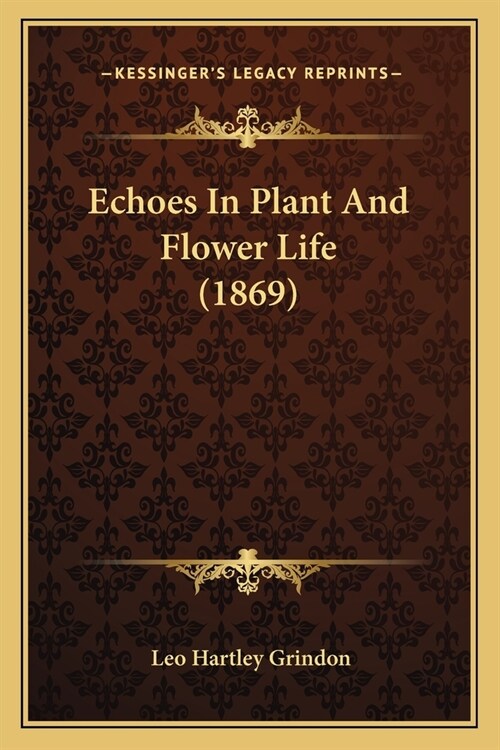 Echoes In Plant And Flower Life (1869) (Paperback)