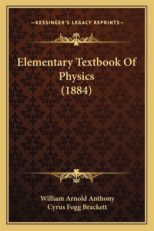 Elementary Textbook Of Physics (1884) (Paperback)