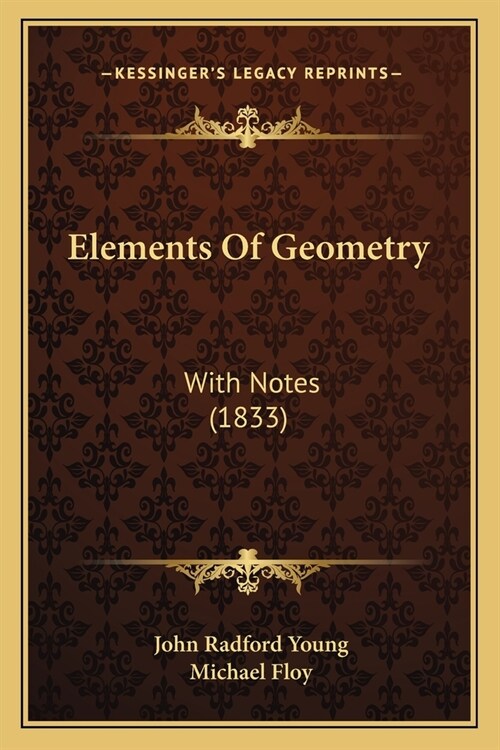 Elements Of Geometry: With Notes (1833) (Paperback)