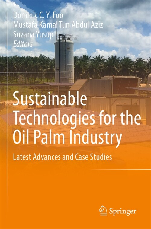 Sustainable Technologies for the Oil Palm Industry: Latest Advances and Case Studies (Paperback, 2023)