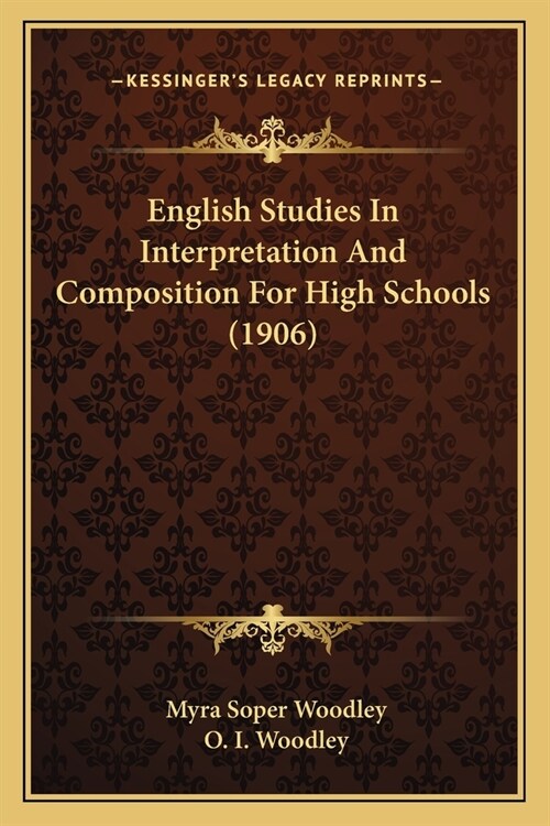 English Studies In Interpretation And Composition For High Schools (1906) (Paperback)