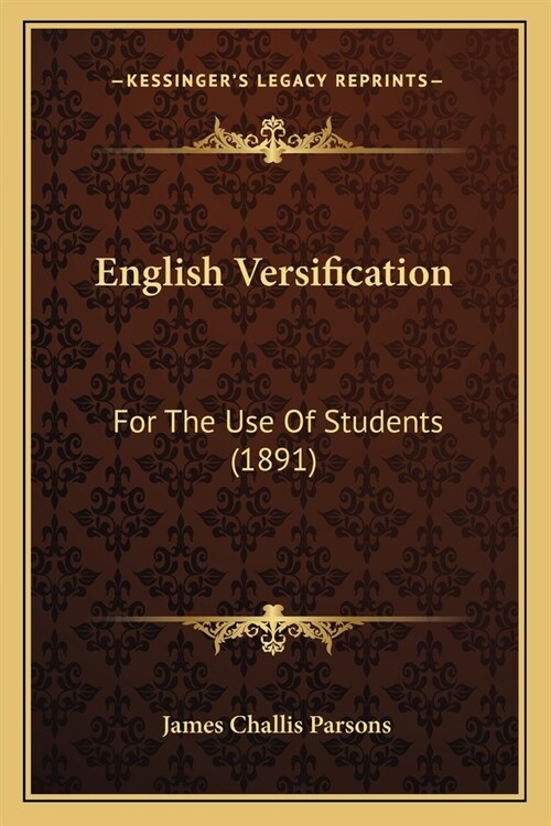 English Versification: For The Use Of Students (1891) (Paperback)