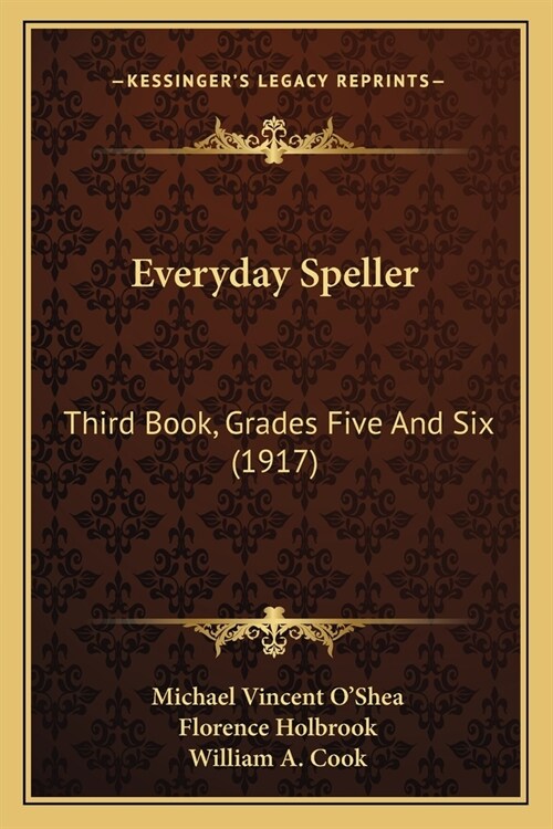 Everyday Speller: Third Book, Grades Five And Six (1917) (Paperback)