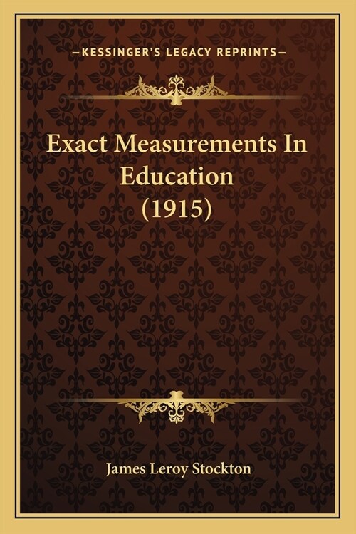 Exact Measurements In Education (1915) (Paperback)