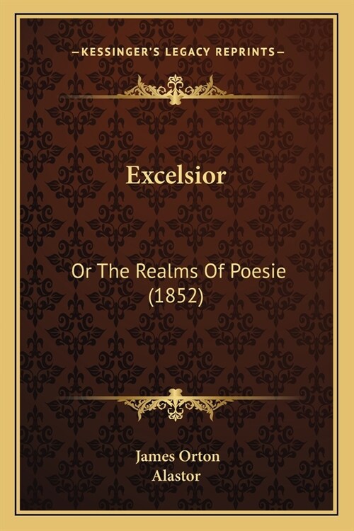 Excelsior: Or The Realms Of Poesie (1852) (Paperback)