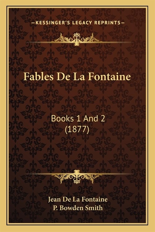 Fables De La Fontaine: Books 1 And 2 (1877) (Paperback)
