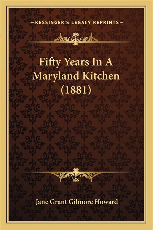 Fifty Years In A Maryland Kitchen (1881) (Paperback)