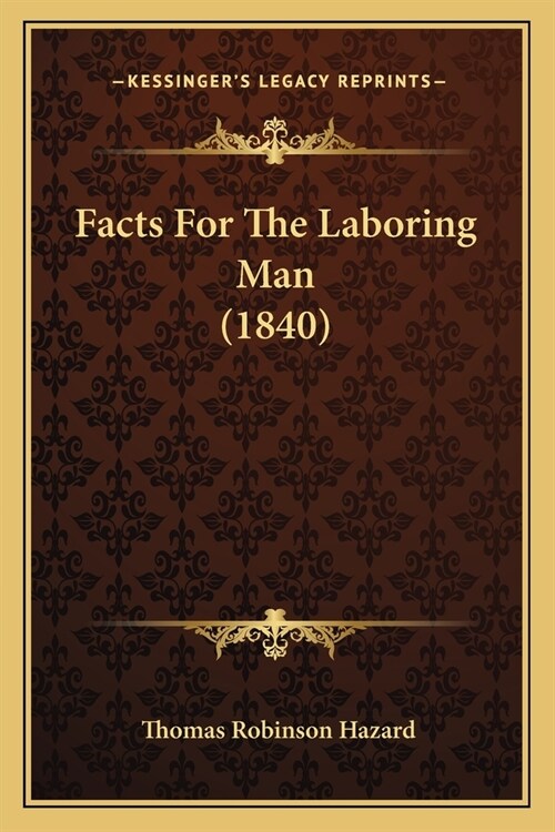 Facts For The Laboring Man (1840) (Paperback)