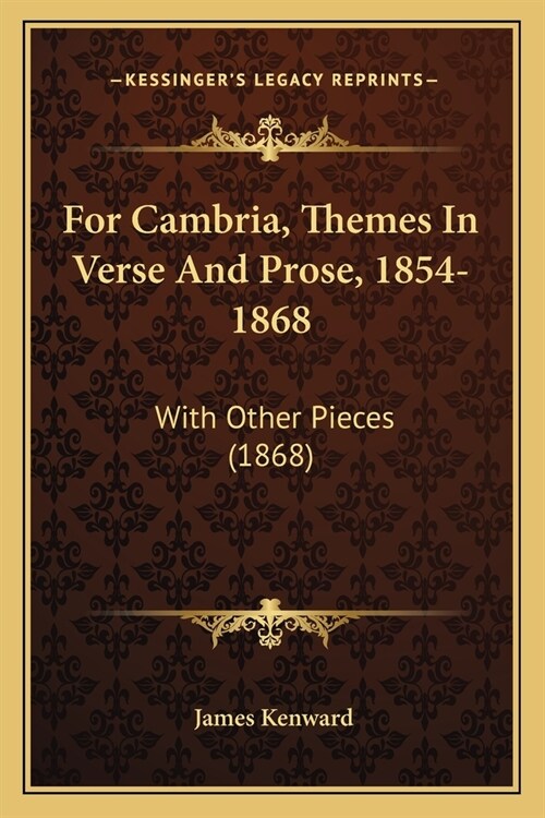 For Cambria, Themes In Verse And Prose, 1854-1868: With Other Pieces (1868) (Paperback)