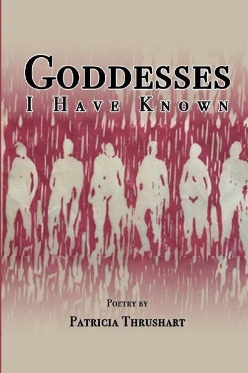 Goddesses I Have Known (Paperback)