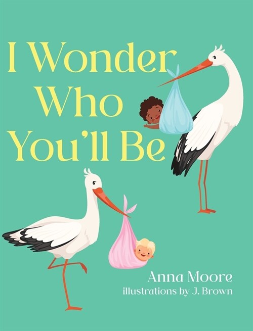 I Wonder Who Youll Be (Hardcover)