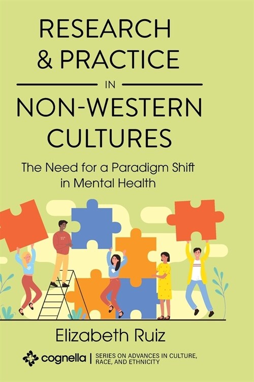 Research and Practice in Non-Western Cultures: The Need for a Paradigm Shift in Mental Health (Hardcover)