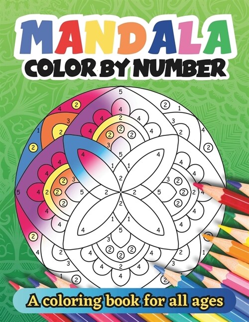 Mandala Color by Number: A coloring book for all ages - Easy, and Relaxing Coloring Pages (Paperback)