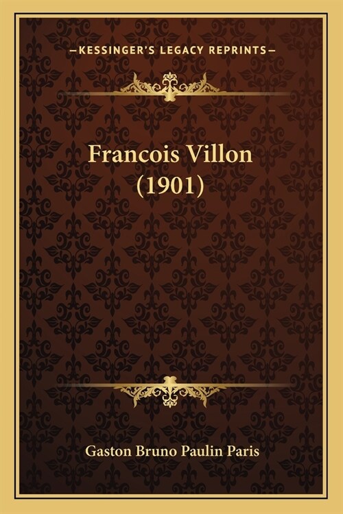 Francois Villon (1901) (Paperback)