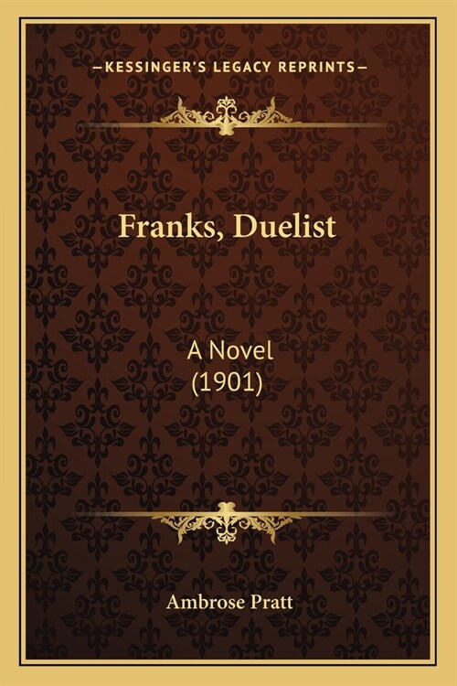 Franks, Duelist: A Novel (1901) (Paperback)