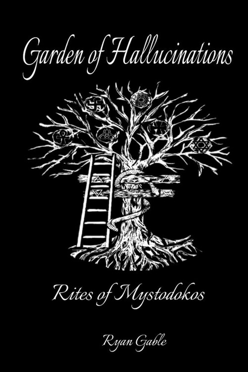 Garden of Hallucinations: Rites of Mystodokos (Paperback)