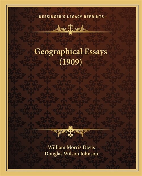 Geographical Essays (1909) (Paperback)