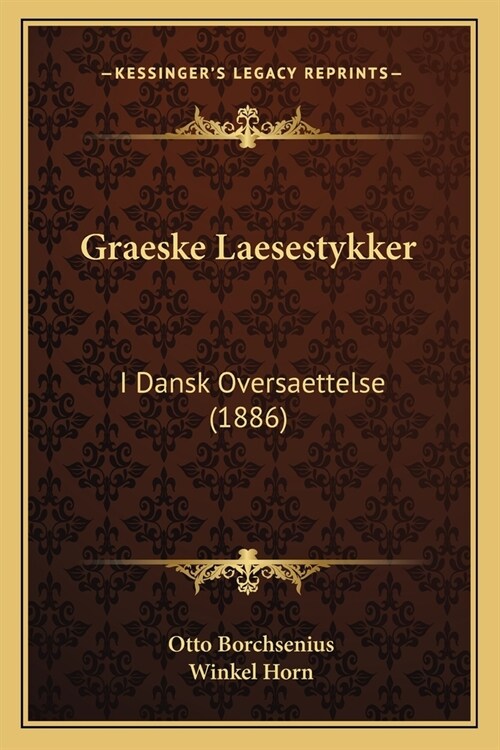 Graeske Laesestykker: I Dansk Oversaettelse (1886) (Paperback)