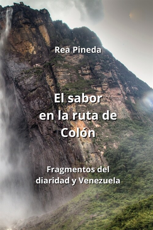 El sabor en la ruta de Col?: Fragmentos del diaridad y Venezuela (Paperback)