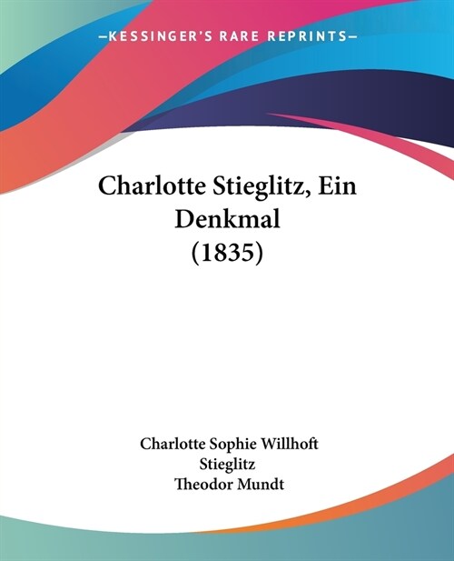 Charlotte Stieglitz, Ein Denkmal (1835) (Paperback)