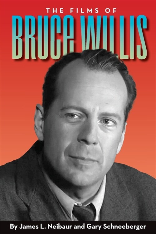 The Films of Bruce Willis (Paperback)