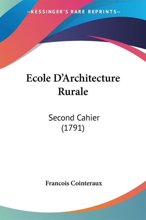 Ecole DArchitecture Rurale: Second Cahier (1791) (Paperback)
