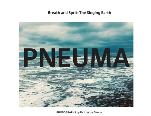 Pneuma: Breath And Spirit, The Singing Earth (Paperback)