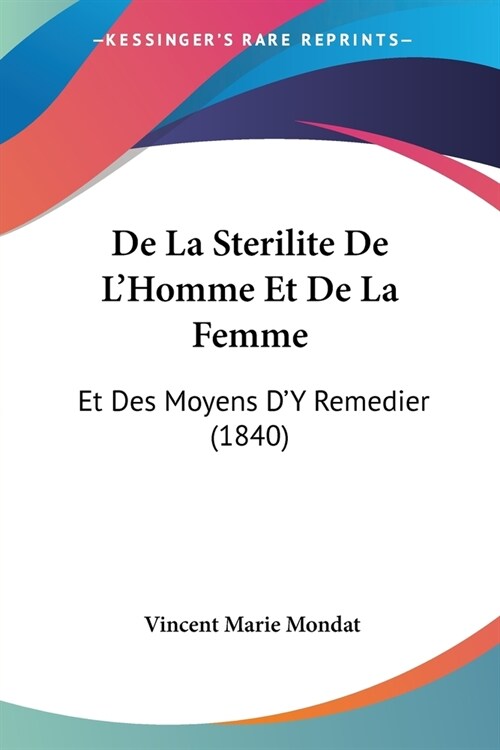 De La Sterilite De LHomme Et De La Femme: Et Des Moyens DY Remedier (1840) (Paperback)
