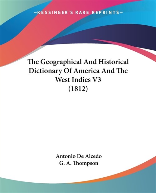 The Geographical And Historical Dictionary Of America And The West Indies V3 (1812) (Paperback)