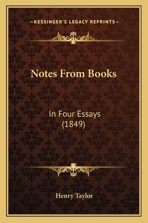 Notes From Books: In Four Essays (1849) (Paperback)