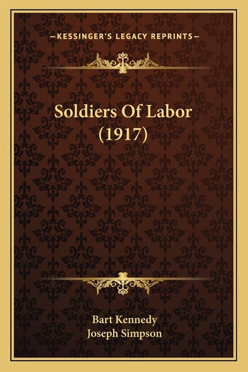 Soldiers Of Labor (1917) (Paperback)